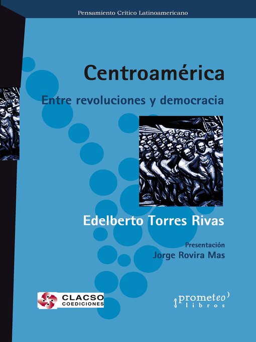 Title details for Centroamérica, entre revoluciones y democracia by Edelberto Torres Rivas - Available